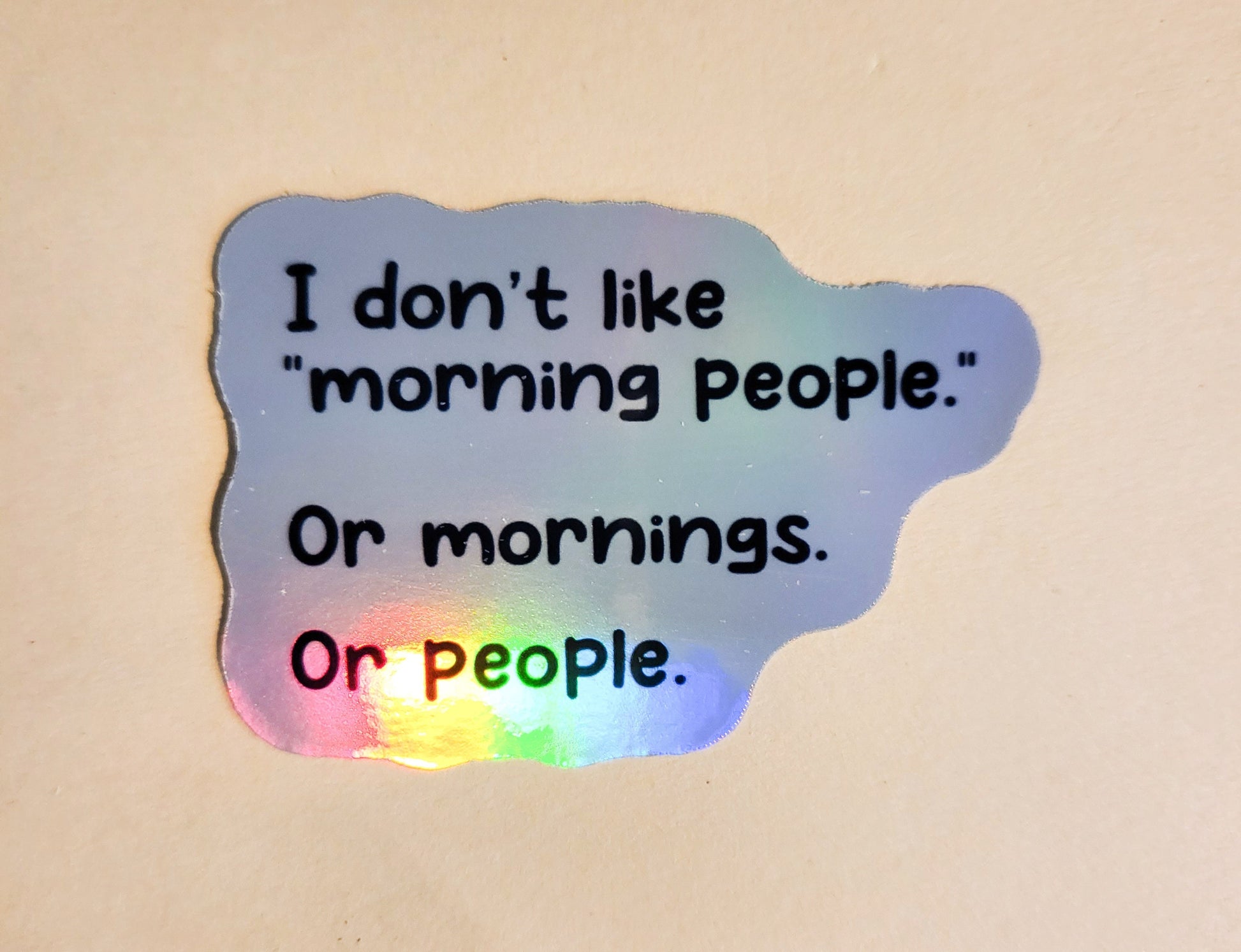 Morning People Sticker - Holographic 2.4" x 1.7"- stickers decal don't like mornings funny humor antisocial person gift laptop hydroflask