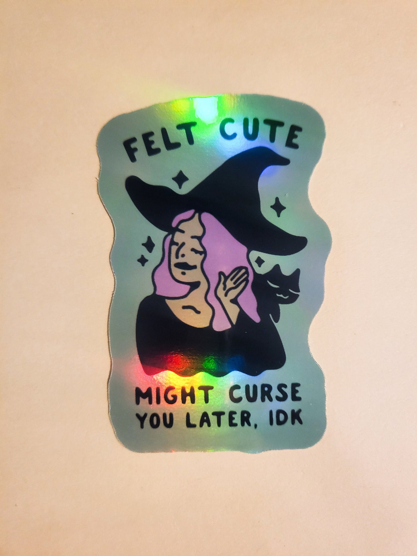 Felt Cute, Might Curse You Later Idk Sticker -Glossy or Holographic 2.3" x 3.5"- stickers witchy halloween spooky season black cat witch