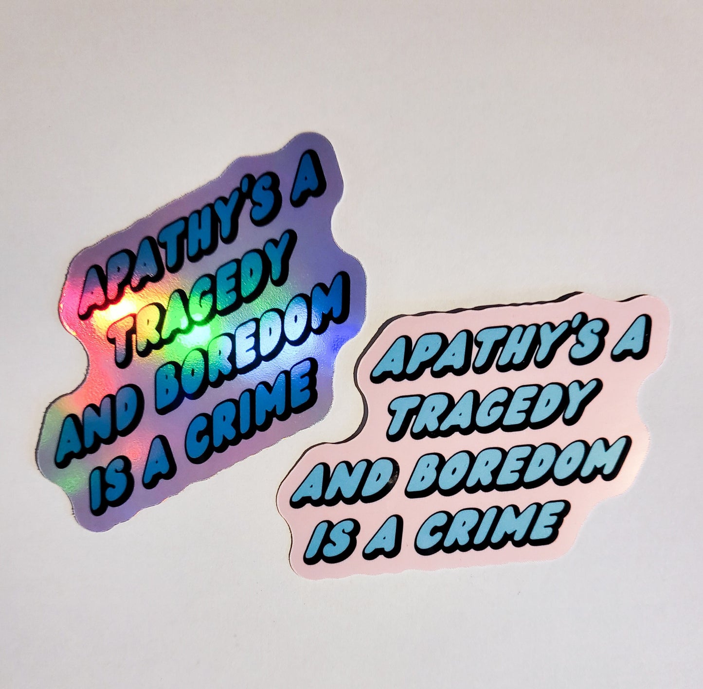 Apathy's a Tragedy and Boredom is a Crime Sticker - Glossy or Holographic - 3.4" x 2.2"- stickers decal bo burnham inside quote lyrics