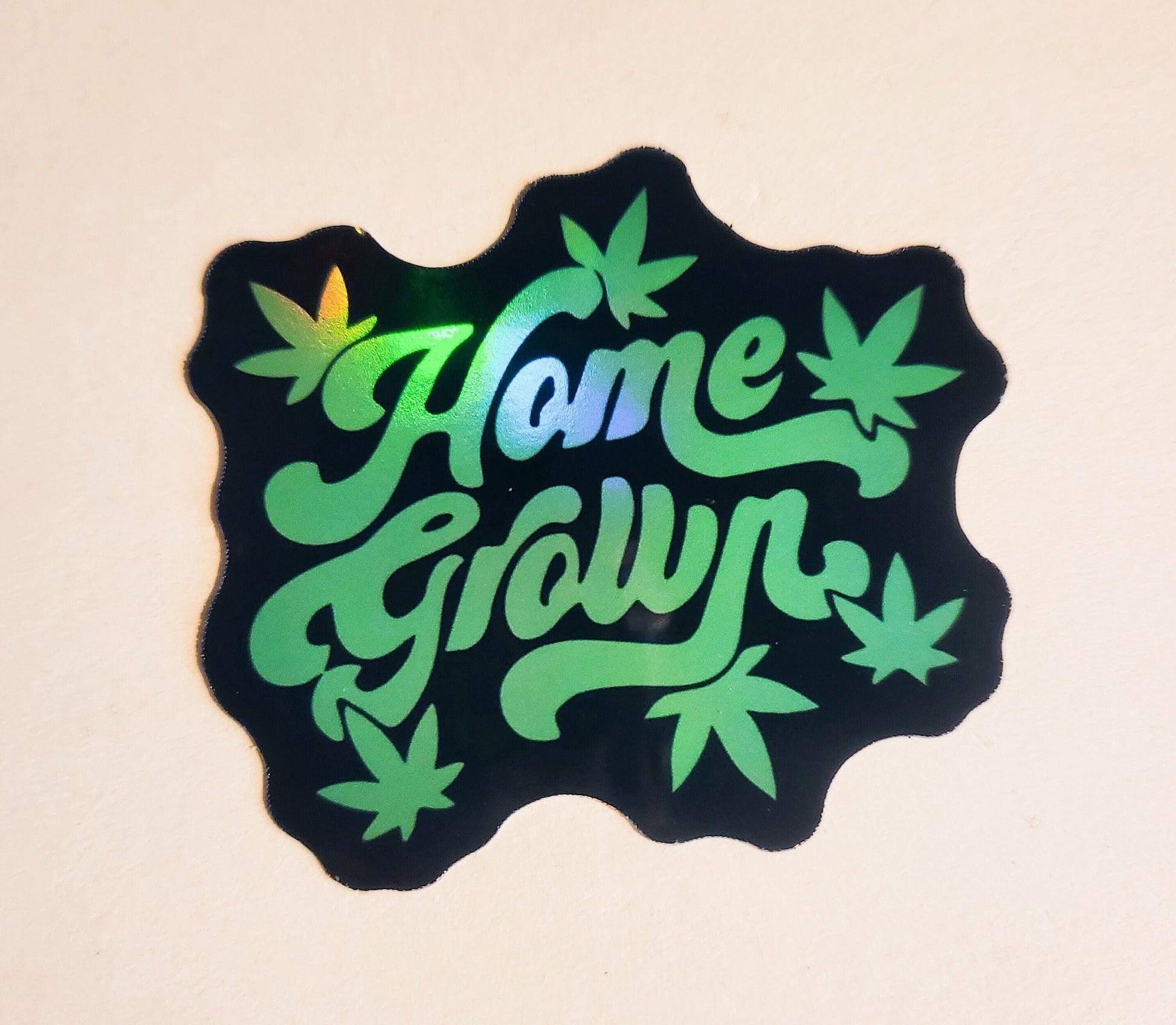 Home Grown Sticker - Holographic 2.3" x 2"- stickers decal weed pot leaf cannabis homegrown medical marijuana 420 stoner smoke pothead gift