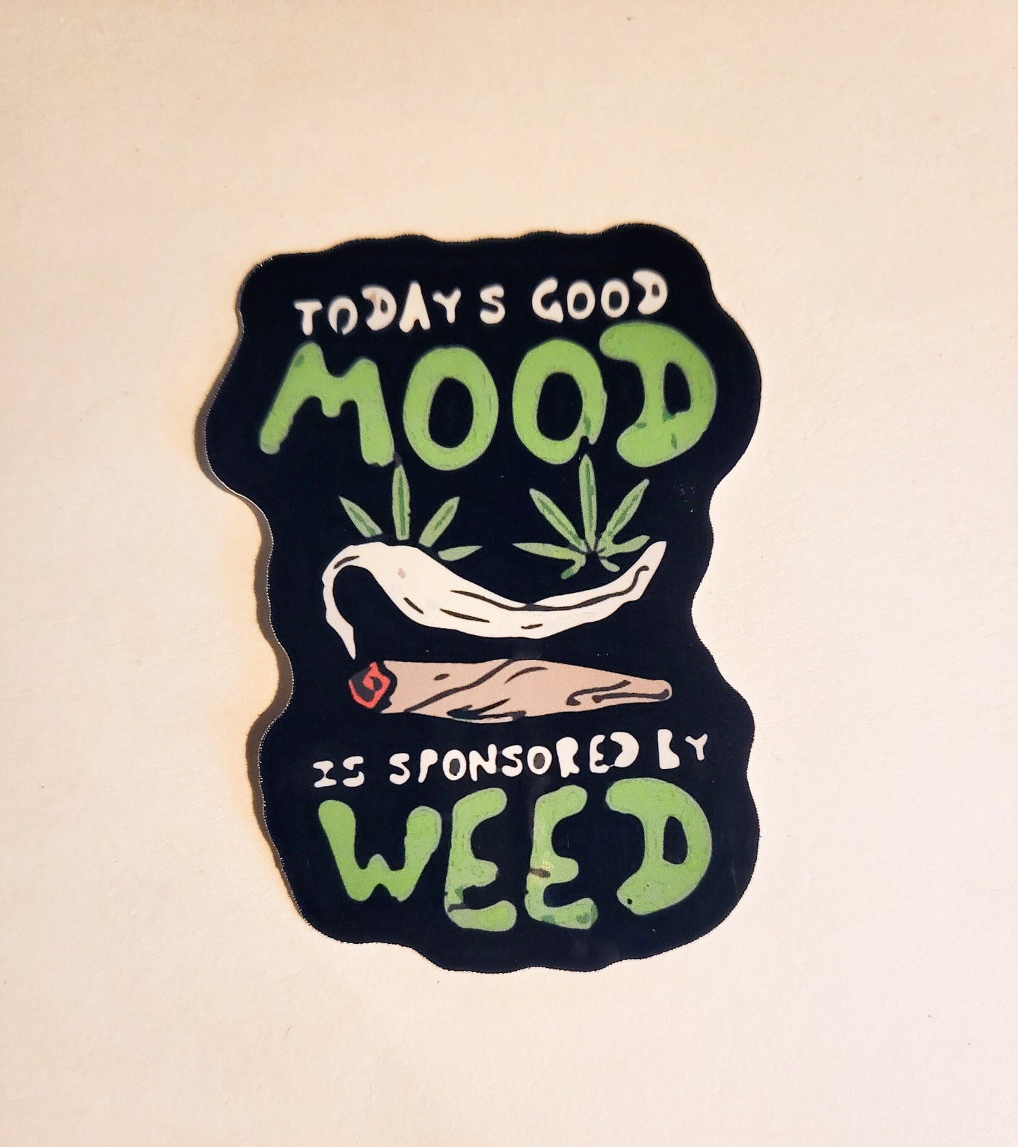 Today's Good Mood is Sponsored by Weed Sticker - Glossy 2.2" x 3" - stickers decal 420 cannabis marijuana stoner pot leaf blunt joint smoke