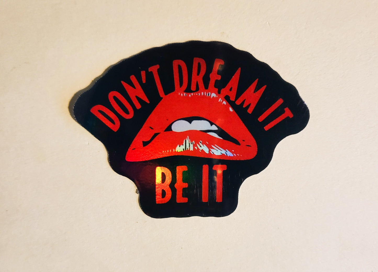 Don't Dream It, Be It Sticker - Glossy or Holographic - 2.5" x 1.9"- stickers decal rocky horror picture show rhps lips mouth movie musical