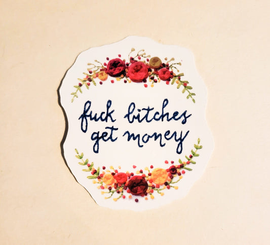 FBGM Sticker - Glossy 2.3" x 2.6" - stickers decal fuck bitches, get money cross-stitch floral flowers gift laptop bottle planner