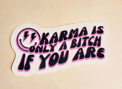 Karma is Only a Bitch if You Are Sticker - Glossy or Holographic - 3.3" x 1.8"- stickers decal laptop bottle planner hydroflask journal