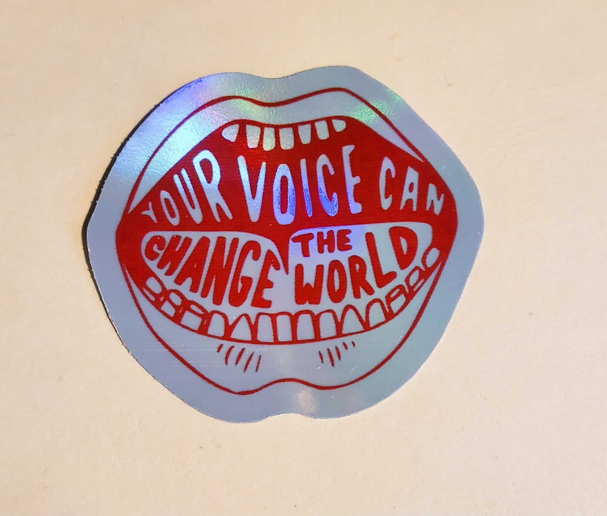 Your Voice Can Change the World Sticker - Glossy or Holographic - 2.2"