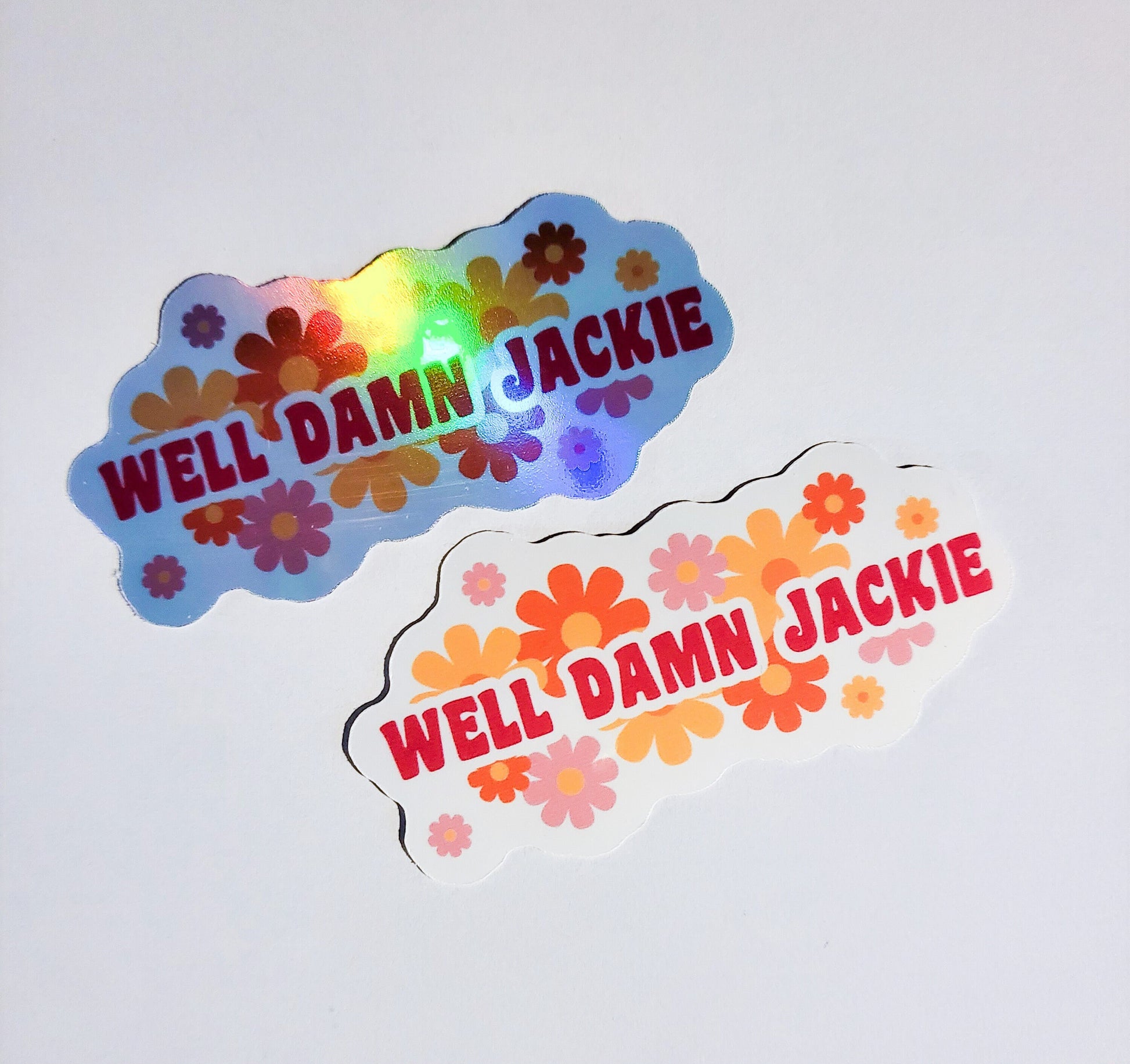 Well Damn Jackie Sticker - Glossy or Holographic - 3.3" x 1.7"- stickers decal that 70s show quote kelso tv retro flowers vintage